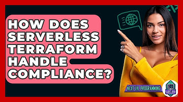 How Does Serverless Terraform Handle Compliance? - Next LVL Programming