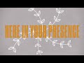 Here In Your Presence (Official Lyric Video) - LIFE Worship