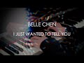 Belle chen  i just wanted to tell you  official music