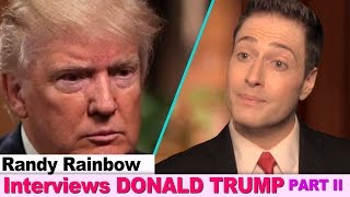 Celebrity Randy Rainbow Interviews DONALD TRUMP: Part II Wealth