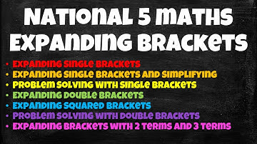 The Whole Of Expanding Brackets | National 5 Maths