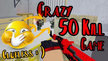 Crazy 50 Kill Game In Roblox Counter Blox