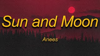 Anees - Sun and Moon (Lyrics)