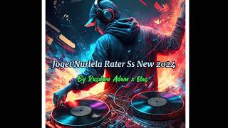 Joget Nurlela Rater Ss New 2024 Remix by Rusdam Adam x Olas 💥