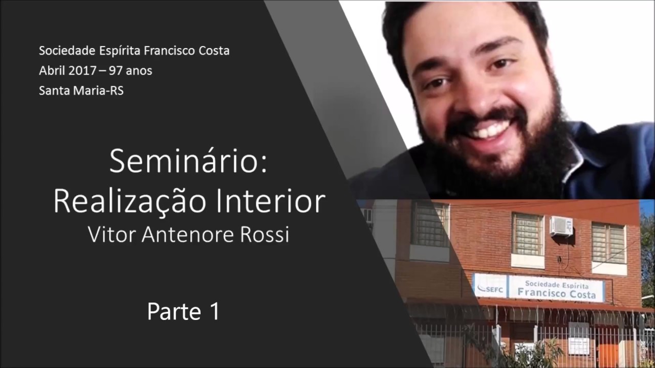 [Seminário Espírita] Realização Interior - Parte 1 com Vítor Antenore