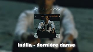 Indila - Dernière Danse Slowed Reverb