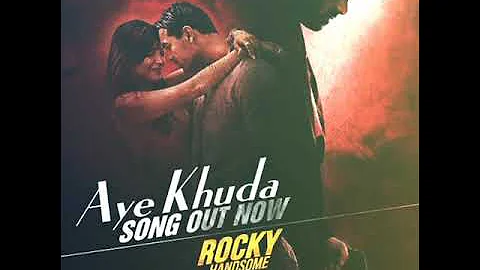 Aye khuda ( Duet)💙 full song audio 💙 Rocky handsome💙