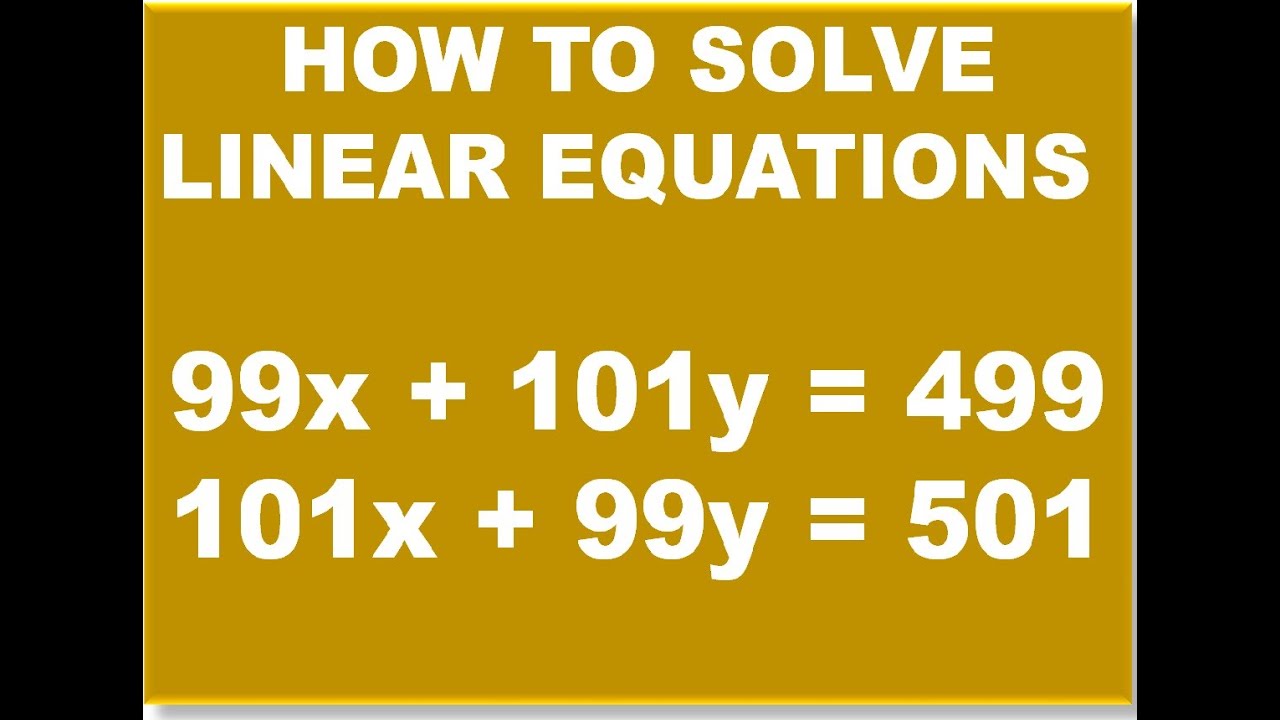 Solve For X 99x 101y 499 101x 99y 501