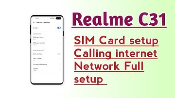 Realme C31 Sim Card setup calling internet network Full setup