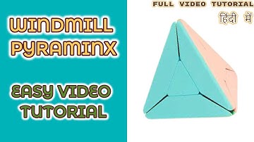 WINDMILL PYRAMINX II FULL AND EASY II VIDEO TUTORIAL II HINDI