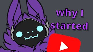 Why I Started On YouTube (Generic Purple Protogen)