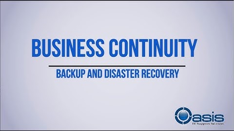 Business Conintuity - Backup and Disaster Recovery