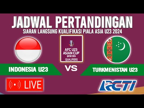 🔴LIVE RCTI MALAM HARI ! JADWAL TIMNAS INDONESIA U23 VS TURKMENISTAN, KUALIFIKASI PIALA ASIA U23 2024