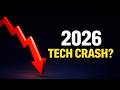 Why 2026 Could Trigger A MASSIVE Tech Crash Why 2026 Could Trigger A MASSIVE Tech Crash