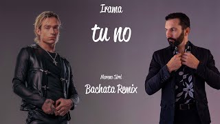 Irama - Tu No (Bachata Remix) by Moreno Sirri