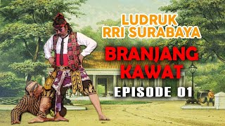 BRANJANG KAWAT - Episode 1 | Ludruk RRI Surabaya