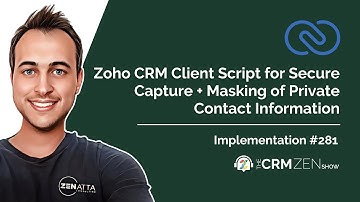 Zoho CRM Client Script for Secure Capture + Masking of Private Contact Information
