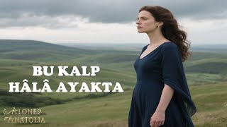 Bu Kalp Hâlâ Ayakta - Anadolu Rock - Bade - Alone Anatolia