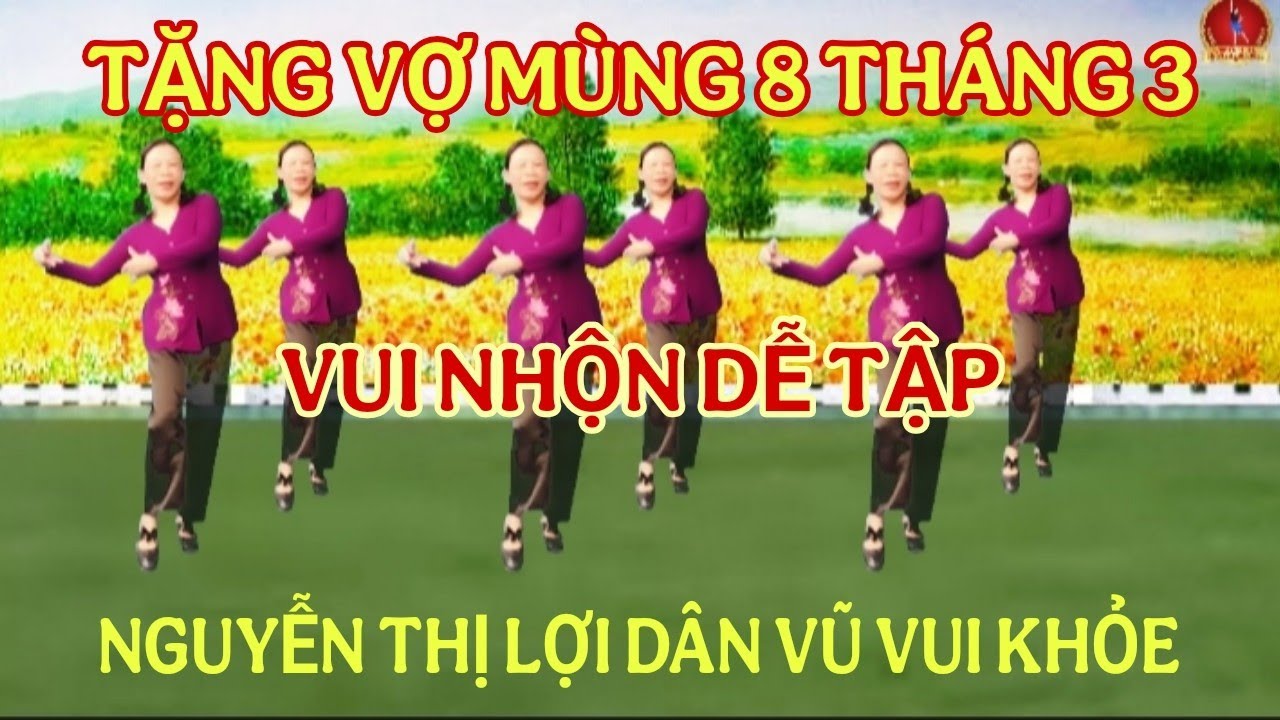 DÂN VŨ/TẶNG VỢ MÙNG 8 THÁNG 3/VUI NHỘN/ DỄ TẬP 