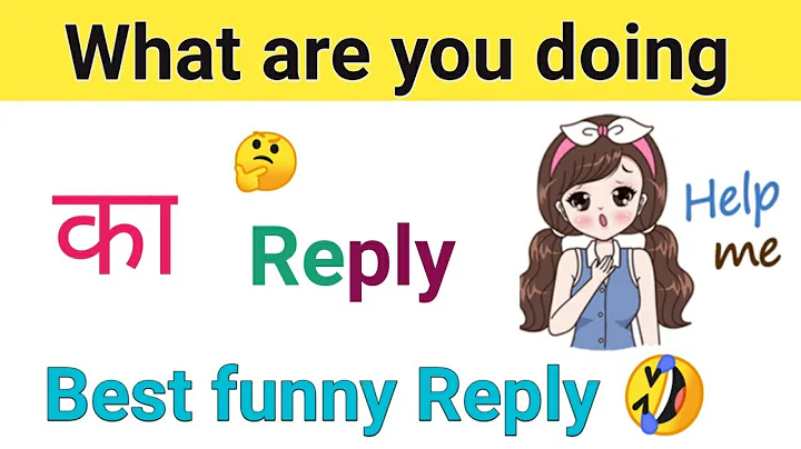 Reply of what are you doing. What are you doing ka reply kya de. Reply of what are you doing.