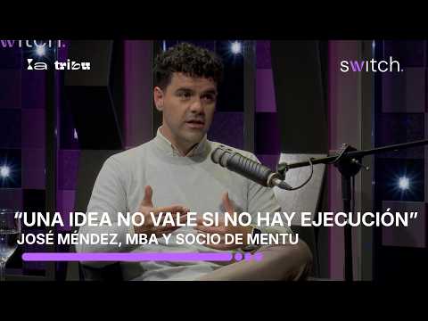 #switch| José Méndez: “Una idea no vale nada si no hay ejecución”