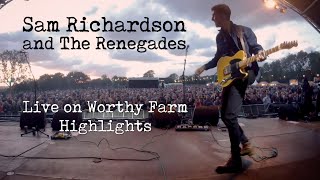 Sam Richardson and The Renegades - Live On Worthy Farm Highlights