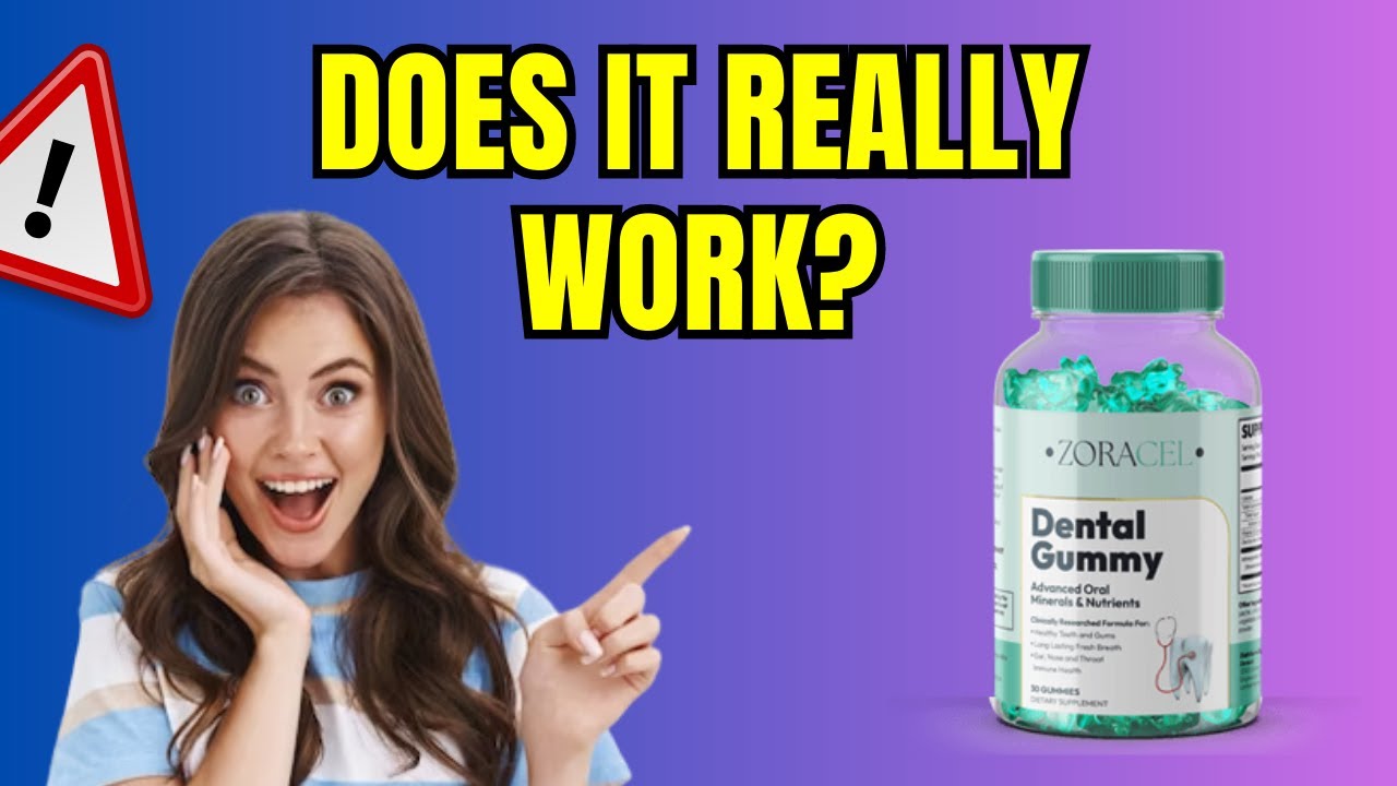 Zoracel Dental Gummy Review  – Zoracel Does It Work? Zoracel Ingredients – Zoracel Benefits