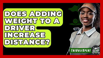 Does Adding Weight To A Driver Increase Distance? - The Golf Xpert