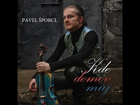 Pavel Šporcl - Kde domov můj TEASER FULL VERSION