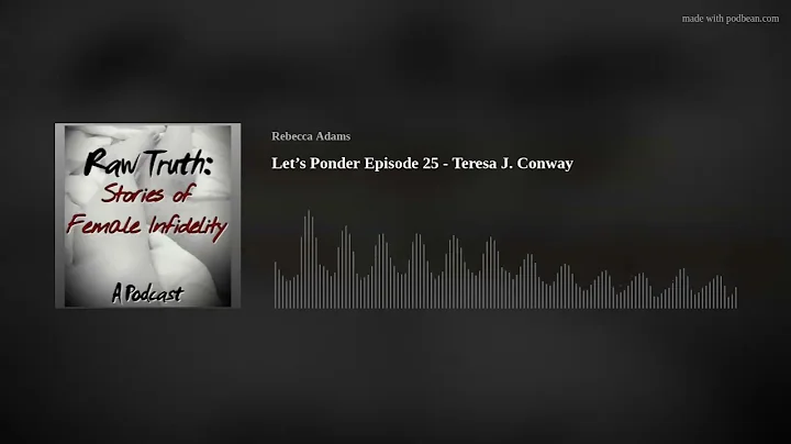 Lets Ponder Episode 25 - Teresa J. Conway