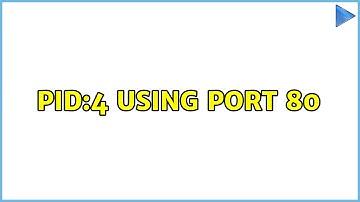 PID:4 using Port 80 (6 Solutions!!)