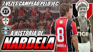 A HISTÓRIA DE "NARDELA" O CRAQUE 7 VEZES CAMPEÃO PELO JOINVILLE..