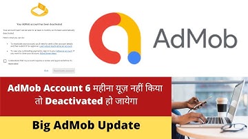 AdMob Account 6 महीना यूज़ नहीं किया तो Deactivated हो जायेगा | Big AdMob Update