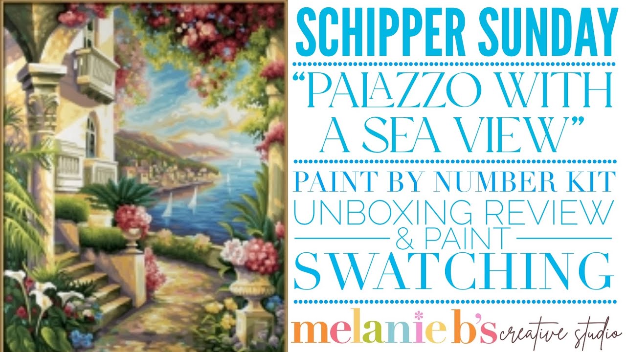 Schipper Sunday “Palazzo with Sea View” Paint by Number PBN Kit Unboxing  Review Swatching Melanie B 