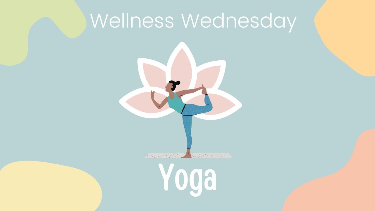 Wellness Wednesday Week #3: Yoga - YouTube