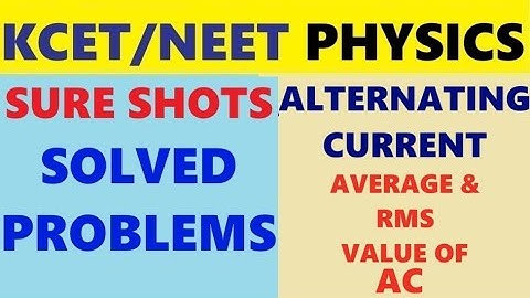 KCET/NEET PHYSICS // CLASS 12 // ALTERNATING CURRENT// AVERAGE AND RMS VALUE OF AC // IN 45 SECONDS
