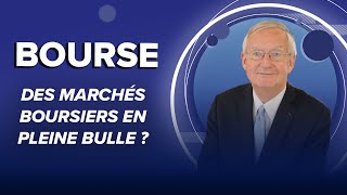 Des marchés boursiers en pleine bulle ?