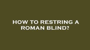 How to restring a roman blind?