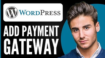How to Add a Payment Gateway to My WordPress Website (2025)