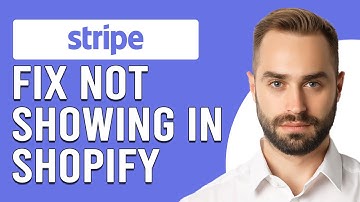 How To Fix Stripe Not Showing In Shopify (What To Do To Troubleshoot Stripe Not Showing In Shopify?)