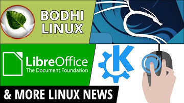 Bodhi Linux, Kali Linux, LibreOffice, GNOME, KDE & more Linux news!