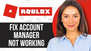 How To Fix Roblox Account Manager Not Working