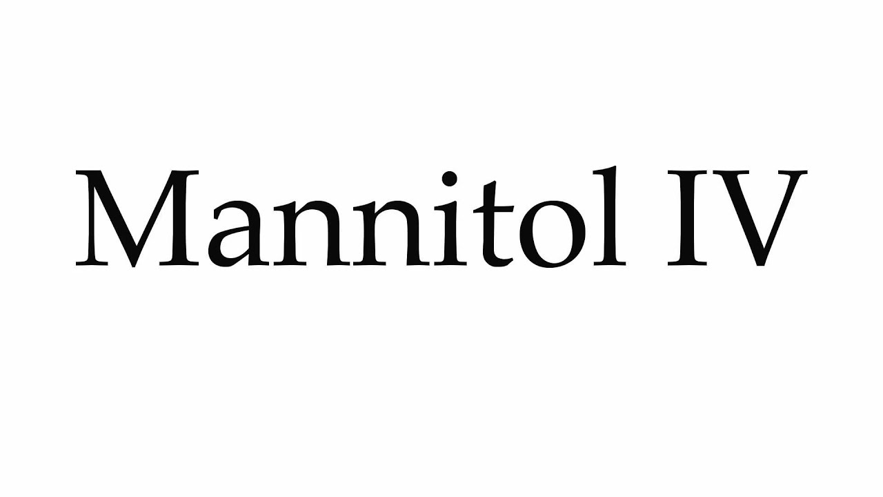 How To Pronounce Mannitol IV YouTube