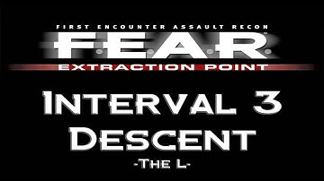F.E.A.R. Extraction Point Episode 8 Interval 03 - Descent - The L