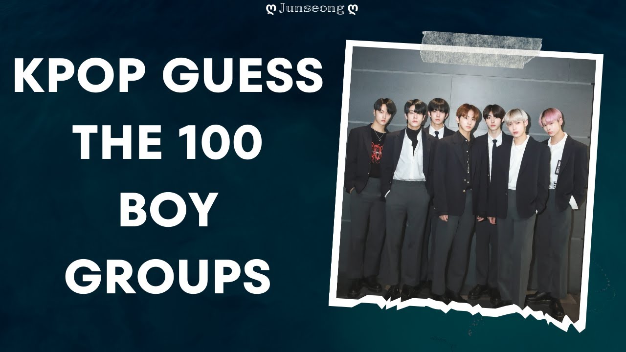 [KPOP GAME] KPOP GUESS THE 100 BOY GROUPS -  ღ 𝕁𝕦𝕟𝕤𝕖𝕠𝕟𝕘 ღ