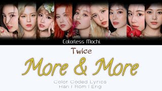 Twice - More & More Color Coded Lyrics Han Rom Eng