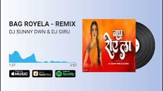 BAG ROYELA - REMIX II DJ SUNNY DWN & DJ GIRU II
