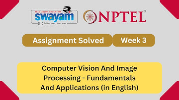 Computer Vision And Image Processing Fundamentals And Applications Week 3 || #nptel2025 #myswayam