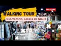 NEA VRASNA, GREECE by NIGHT - the WALKING TOUR (subtitled)