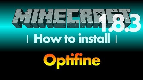 How to install Optifine 1.8.3 for Minecraft 1.8.3 (with download link)